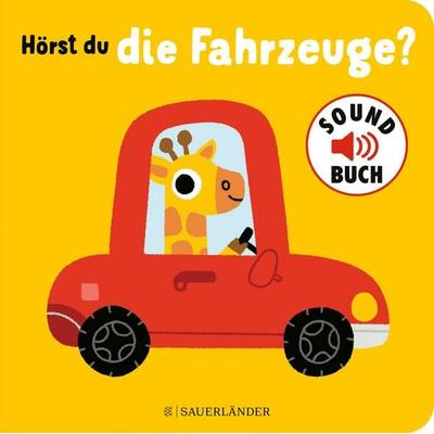 Hörst du die Fahrzeuge? (Soundbuch), Gebundene Ausgabe von , Fischer Sauerländer, 978-3-7373-5970-2