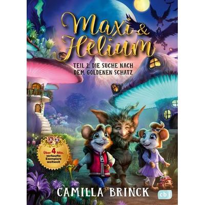 Maxi & Helium – Die Suche nach dem goldenen Schatz, Gebundene Ausgabe von Camilla Brinck, CBJ, 978-3-570-18294-9