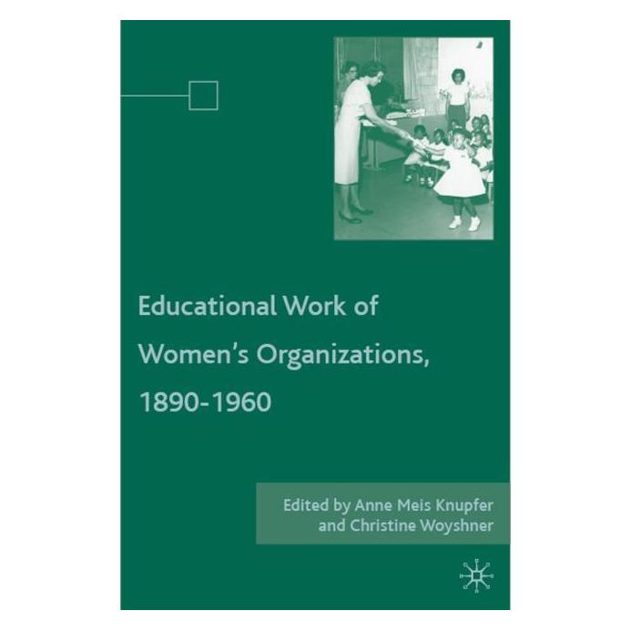 Palgrave Macmillan The Educational Work of Womens Organiz (Englisch, Hardcover, A. Knupfer, C. Woyshner) (63041304)