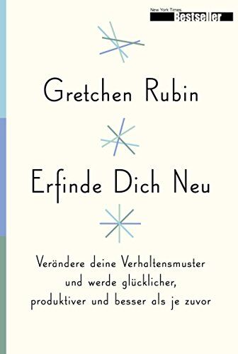 Gretchen Rubin - Erfinde Dich Neu: Verändere deine Verhaltensmuster und werde glücklicher, produktiver und besser als je zuvor - Preis vom 13.10.2026 11:25:28 h