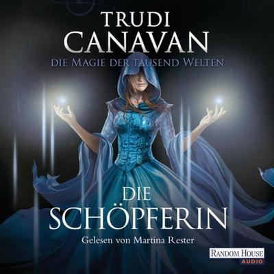 Die Magie der tausend Welten - Die Schöpferin - Trudi Canavan, Audio, 9783837150315