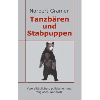 Tanzbären und Stabpuppen, Taschenbuch von Norbert Gramer, BoD – Books on Demand, 978-3-7528-8675-7