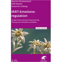 IRRT-Emotionsregulation (Leben Lernen, Bd. 354), Fachbücher von Rolf Köster, Susanne Leiberg, Martin Fleckenstein