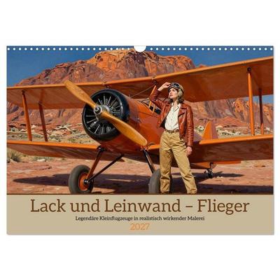 Lack und Leinwand – Flieger (Wandkalender 2027 DIN A3 quer), CALVENDO Monatskalender