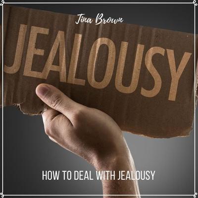 How to Deal with Jealousy - Tina Brown, Audio, 4061707258237