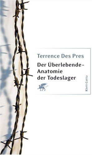 Terrence Des Pres - Der Überlebende - Anatomie der Todeslager - Preis vom 11.10.2026 03:10:56 h