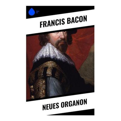 Neues Organon, Taschenbuch von Francis Bacon, Sharp Ink, 978-80-283-4889-2