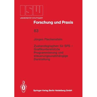 Zustandsgraphen für SPS — Grafikunterstützte Programmierung und steuerungsunabhängige Darstellung, Taschenbuch von Jürgen Fleckenstein, Springer