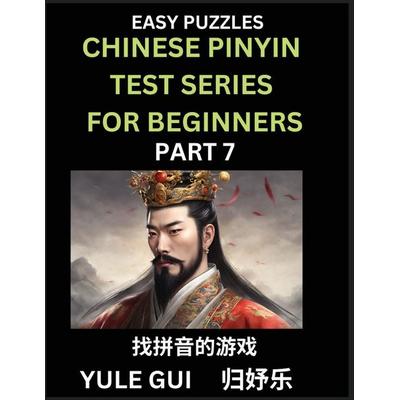 Chinese Pinyin Test Series for Beginners (Part 7) - Test Your Simplified Mandarin Chinese Character Reading Skills with Simple Puzzles, Taschenbuch