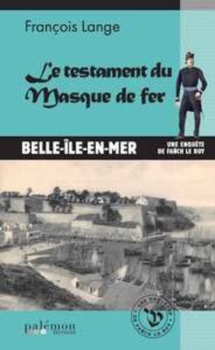 François Lange - Les enquêtes de Fañch Le Roy. Vol. 7. Le testament du Masque de fer : Belle-Ile-en-Mer - Preis vom 13.10.2026 11:25:28 h