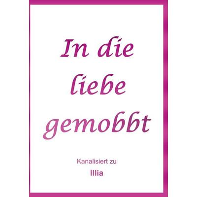 Mein Weg vom Mobbingopfer zur Liebe, Taschenbuch von Illia Haugerud, BoD – Books on Demand, 978-3-7693-7816-0