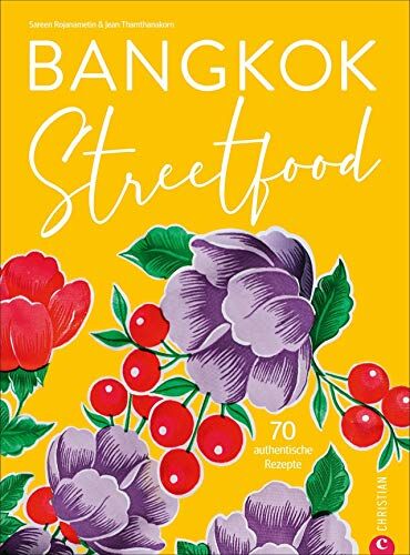 Sarin Rojanametin - Bangkok Streetfood. 70 authentische Kultrezepte aus Thailands trendiger Metropole. Ein mitreißendes Kochbuch mit viel Stimmung und Bangkok-Feeling. Mit Lesebändchen. - Preis vom 10.10.2026 11:48:34 h