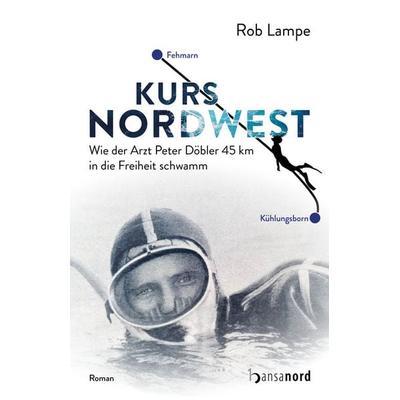 Kurs NordWest, Gebundene Ausgabe von Rob Lampe, Hansanord, 978-3-947145-54-6