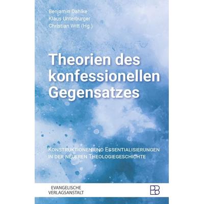 Theorien des konfessionellen Gegensatzes, Taschenbuch von , Evangelische Verlagsanstalt, 978-3-374-08057-1