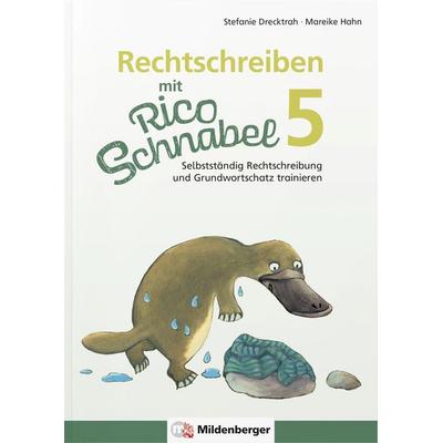 Rechtschreiben mit Rico Schnabel, Klasse 5, Geheftet von Stefanie Drecktrah,Mareike Hahn, Mildenberger Verlag GmbH, 978-3-619-52040-4