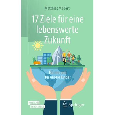 17 Ziele für eine lebenswerte Zukunft, Set von Matthias Medert, Springer Berlin, 978-3-662-61467-9