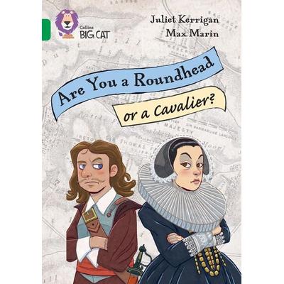 Collins Big Cat - Are You a Roundhead or a Cavalier?, Taschenbuch von Juliet Kerrigan,Collins Big Cat, Collins Reference, 978-0-00-870447-6