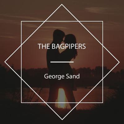The Bagpipers - George Sand, Audio, 4067248136836