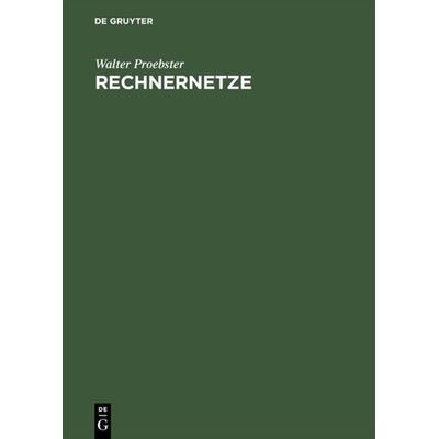 Rechnernetze, Gebundene Ausgabe von Walter Proebster, De Gruyter Oldenbourg, 978-3-486-25777-9
