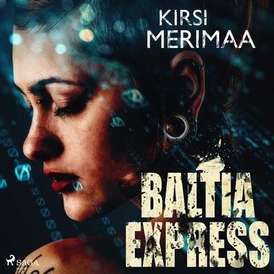 Baltia Express - Kirsi Merimaa, Audio, 9788726743135