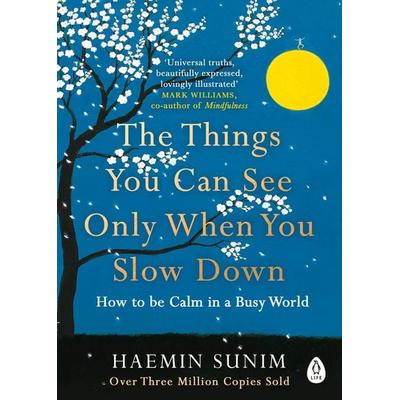 The Things You Can See Only When You Slow Down, Taschenbuch von Haemin Sunim, Penguin Books Ltd, 978-0-241-34066-0