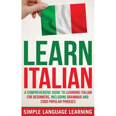 Learn Italian, Gebundene Ausgabe von Simple Language Learning, Bravex Publications, 978-1-64748-631-0