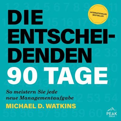 Die entscheidenden 90 Tage. So meistern Sie jede neue Managementaufgabe - Michael Watkins, Audio, 9781628612134
