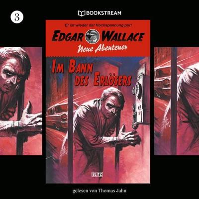 Edgar Wallace - Neue Abenteuer, Folge 3: Im Bann des Erlösers - Edgar Wallace,Thomas Tippner, Audio, 9783990867969