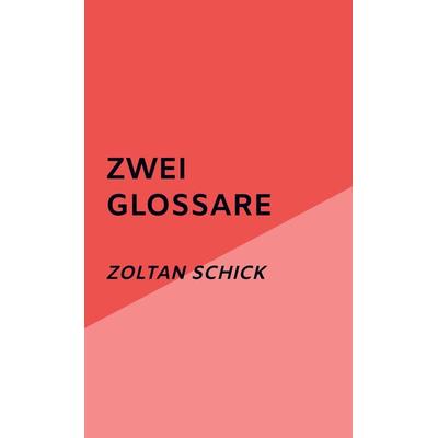 Zwei Glossare, Taschenbuch von Zoltan Schick, Bookmundo Direct, 978-94-036-9935-6