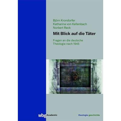 Mit Blick auf die Täter, Taschenbuch von Katharina Kellenbach,Björn Krondorfer,Norbert Reck, Wbg Academic in Herder, 978-3-534-40714-9