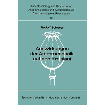 Auswirkungen der Atemmechanik auf den Kreislauf, Taschenbuch von R. Schorer, Springer Berlin, 978-3-540-03254-0