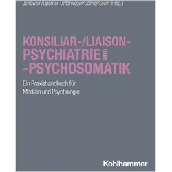Konsiliar-/Liaisonpsychiatrie und -psychosomatik, Fachbücher von Barbara Stein, Wolfgang Söllner, Josef Jenewein, Barbara Sperner-Unterweger, Michael Sharpe
