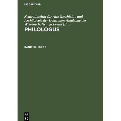 Philologus, Band 123, Heft 1, Philologus Band 123, Gebundene Ausgabe von , De Gruyter Mouton, 978-3-11-254443-3