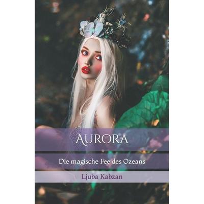 Aurora, Taschenbuch von Ljuba Kabzan, Independently Published