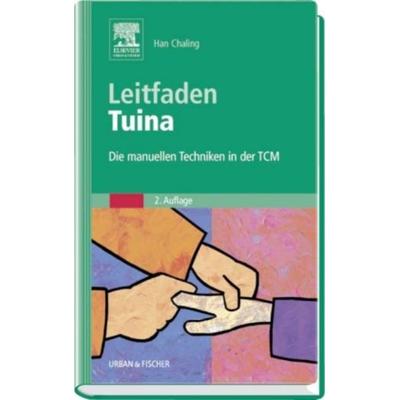 Leitfaden Tuina, Taschenbuch von Han Chaling, Urban & Fischer in Elsevier, 978-3-437-56361-4
