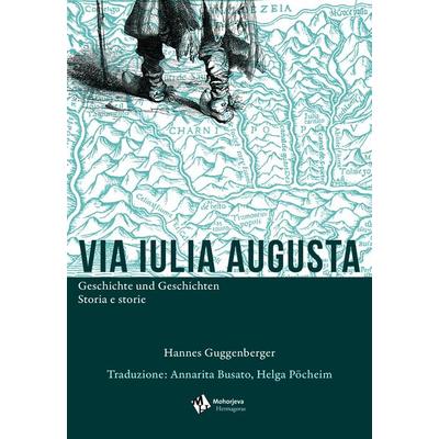 Via Iulia Augusta, Taschenbuch von Hannes Guggenberger, Hermagoras, 978-3-7086-1433-5