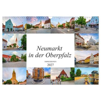 Neumarkt in der Oberpfalz Impressionen (Wandkalender 2027 DIN A3 quer), CALVENDO Monatskalender