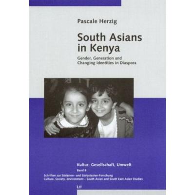 South Asians in Kenya, Taschenbuch von Pascale Herzig, Lit Verlag, 978-3-8258-0052-9