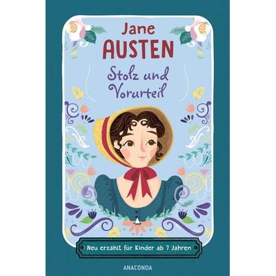Stolz und Vorurteil. Neu erzählt für Kinder ab 7 Jahren, Gebundene Ausgabe von Jane Austen, Anaconda, 978-3-7306-1536-2