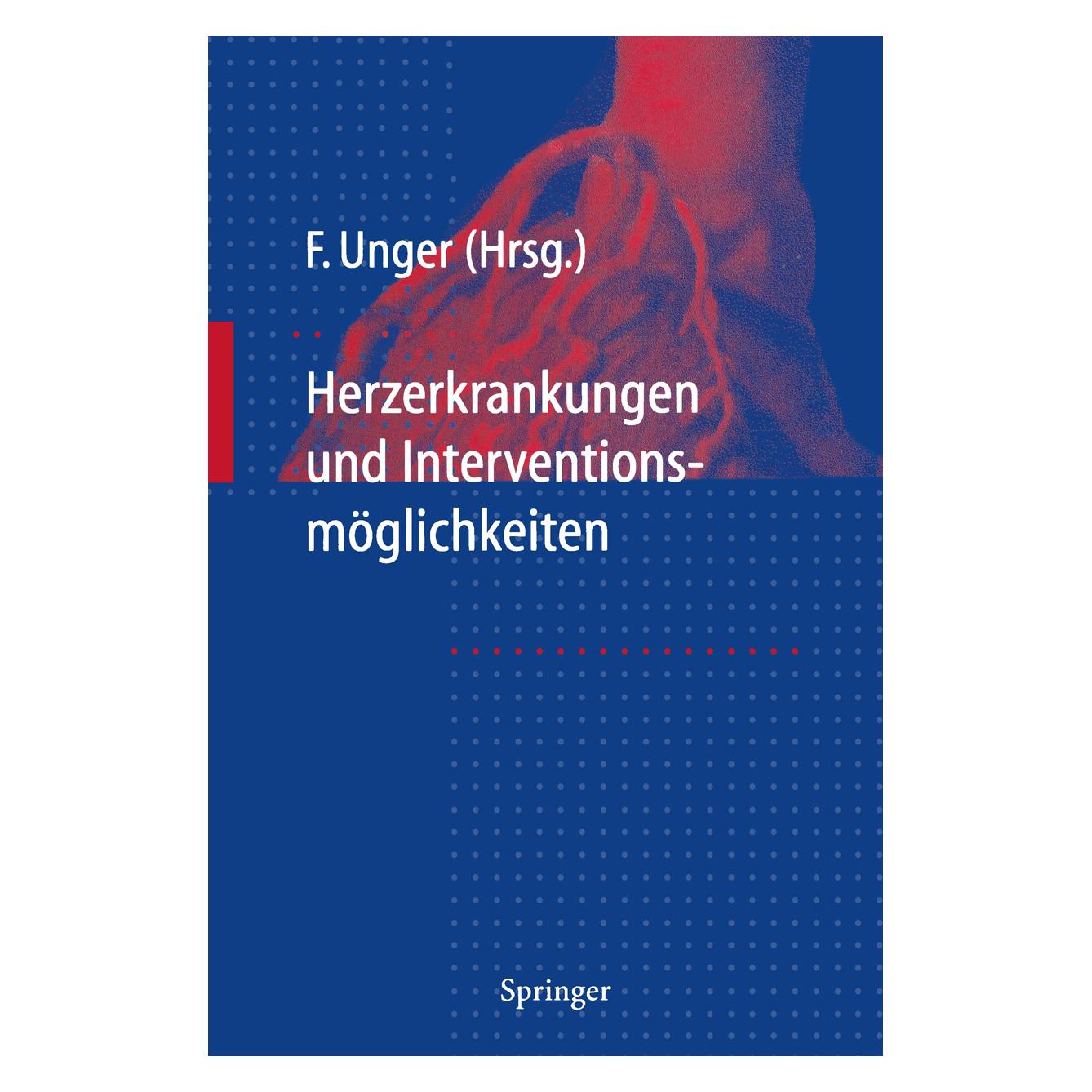 Springer Herzerkrankungen und Interventions-möglichkeiten (Deutsch, Softcover, Felix Unger) (55530478)