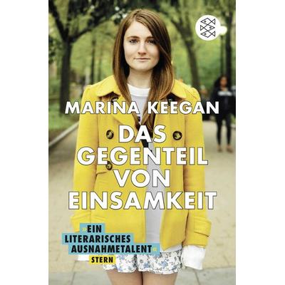 Das Gegenteil von Einsamkeit, Taschenbuch von Marina Keegan, Fischer Taschenbuch Verlag