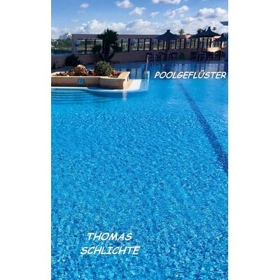 Poolgeflüster, Taschenbuch von Thomas Schlichte, BoD – Books on Demand, 978-3-7448-8739-7