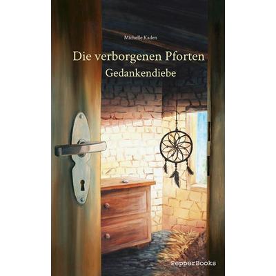 Die verborgenen Pforten, Paperback von Michelle Kaden, PepperBooks