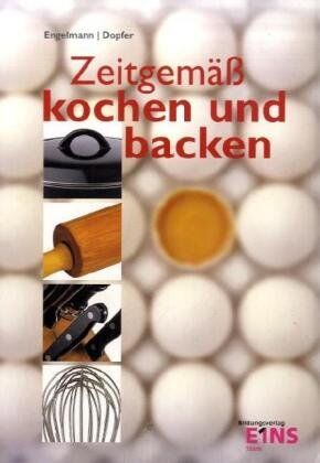Helga Dopfer - Zeitgemäß kochen und backen: Lehr- und Arbeitsbuch für berufsbildende Schulen - Preis vom 09.10.2026 07:28:09 h