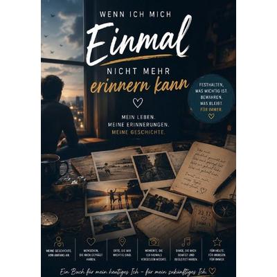 Wenn ich mich einmal nicht mehr erinnern kann, Taschenbuch von Sven Mettmann, Epubli, 978-3-565-63217-6