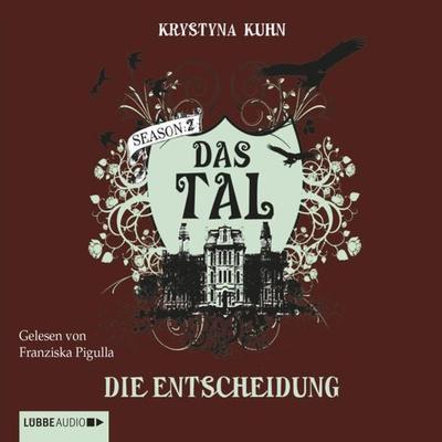 Das Tal, Season 2, Teil 4: Die Entscheidung - Krystyna Kuhn, Audio, 9783838773599