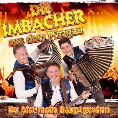 Du bist mein Hauptgewinn - Die Imbacher aus dem Pinzgau, CD, 9003549533368