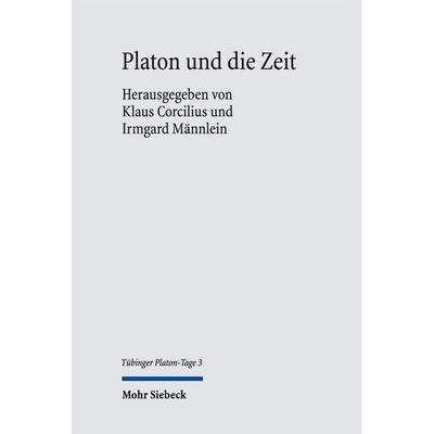 Platon und die Zeit, Gebundene Ausgabe von , Mohr Siebeck, 978-3-16-163985-2