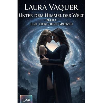 Unter dem Himmel der Welt, Taschenbuch von Laura Vaquer, Epubli, 978-3-565-26797-2
