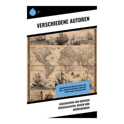 Geschichten von großen Seeschlachten, Reisen und Entdeckungen, Taschenbuch von Stefan Zweig,Jules Verne,Heinrich Smidt,Wilhelm Cremer, Copycat,
